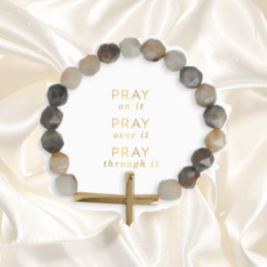 Bracelet Pray on it Pray over it Pray through it